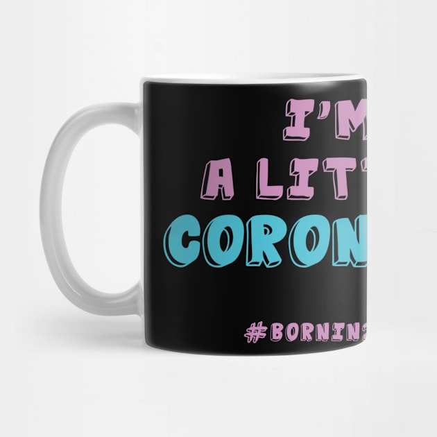 I'm a little coronial by Creative Design